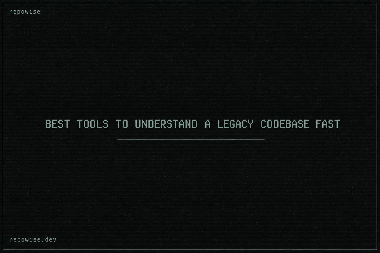 Best Tools to Understand a Legacy Codebase Fast