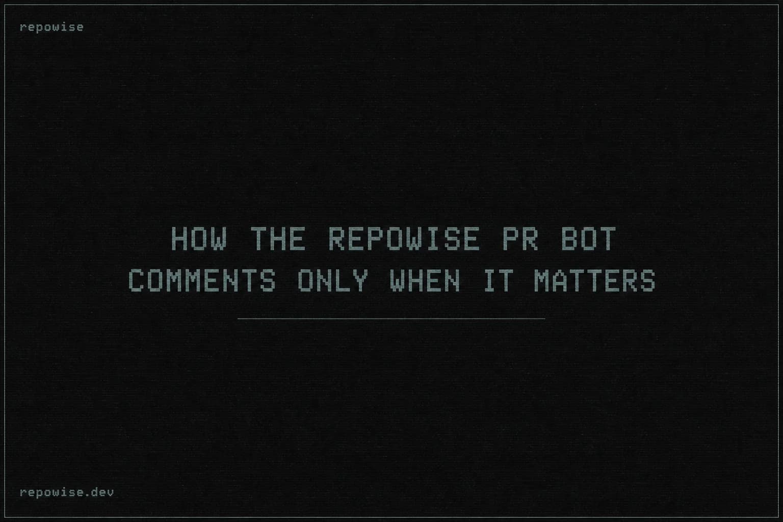 How the Repowise PR Bot Comments Only When It Matters