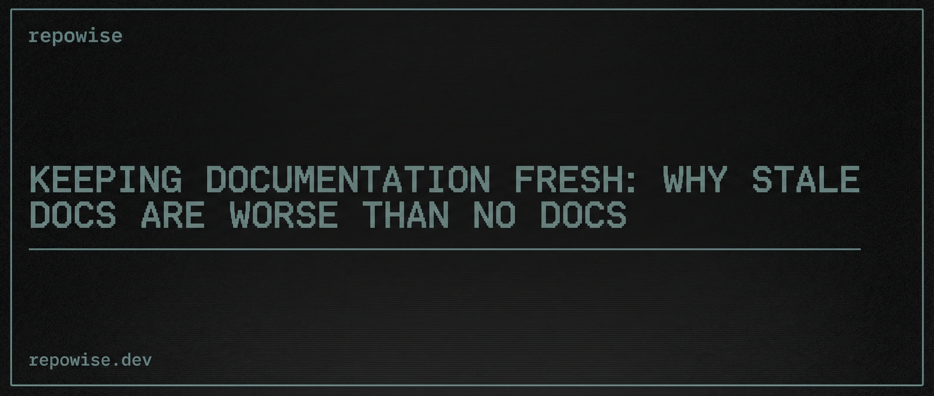 Keeping Documentation Fresh: Why Stale Docs Are Worse Than No Docs