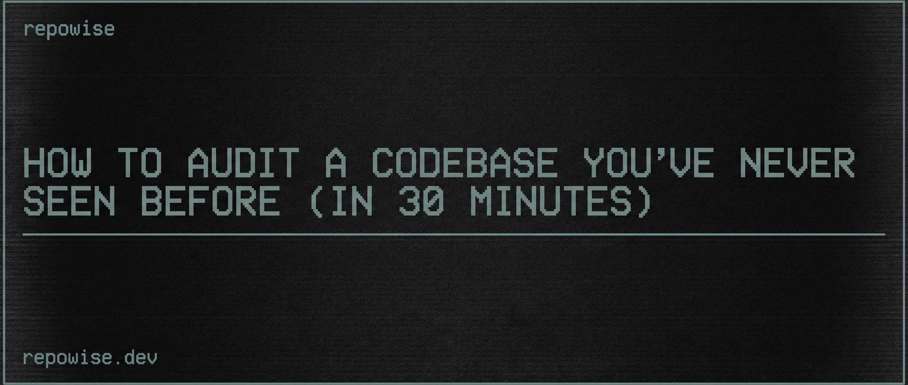 How to Audit a Codebase You've Never Seen Before (in 30 Minutes)